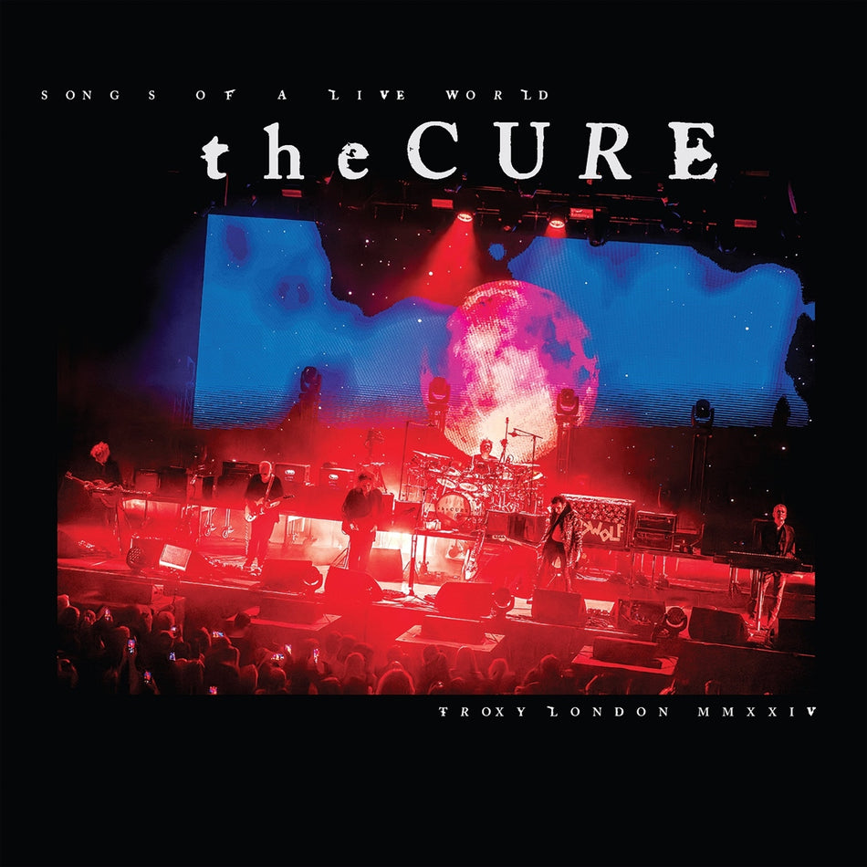 THE CURE - SONGS OF A LIVE WORLD: TROXY LONGDON (INDIE EXCLUSIVE VINYL)