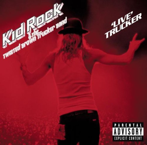KID ROCK- LIVE TRUCKER (CD)