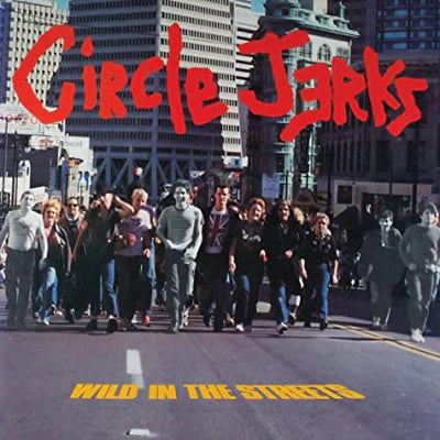 CIRCLE JERKS- WILD IN THE STREETS (40TH ANNIV LP)