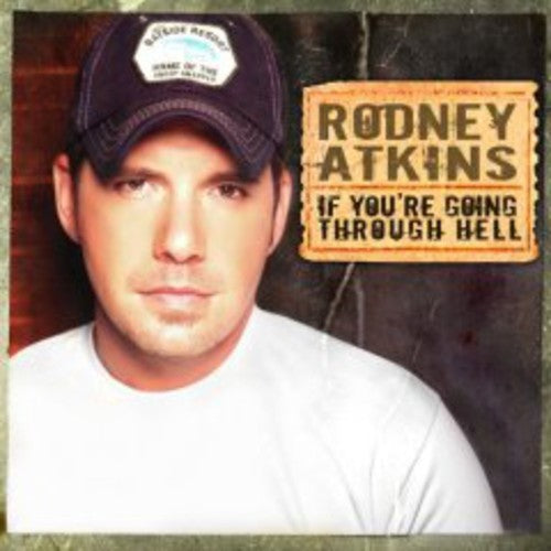 RODNEY ATKINS - IF YOU'RE GOING THROUGH HELL (CD)