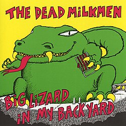 PREORDER: DEAD MILKMEN- BIG LIZARD IN MY BACKYARD (IEX COLORED LP)