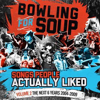 Bowling for Soup - Songs People Actually Liked Volume 2: The Next 6 Years 2004-2009