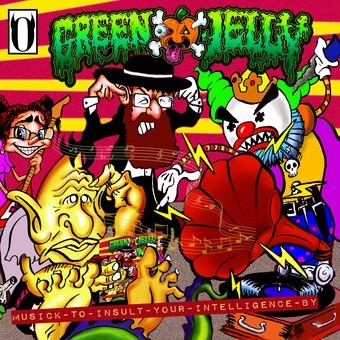 RSD- GREEN JELLY - MUSICK TO INSULT YOUR INTELLIGENCE BY