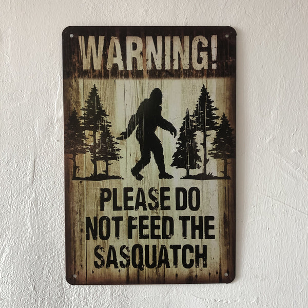 Please Do Not Feed The Sasquatch Warning Sign - Squatch In The Pit