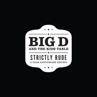Big D and The Kids Table - Strictly Rude