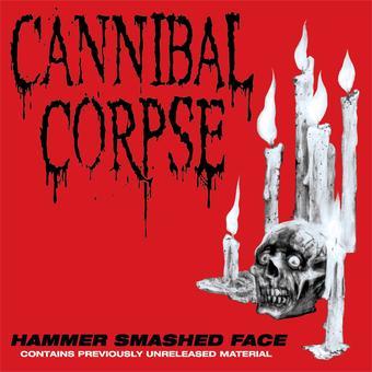 Cannibal Corpse - Hammer Smashed Face