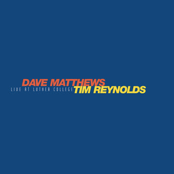 Dave Matthews & Tim Reynolds - Live at Luther College